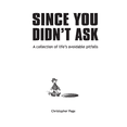 thumbnail image 1 of Since You Didn't Ask: A Collection of Life's Avoidable Pitfalls, (Paperback), 1 of 1