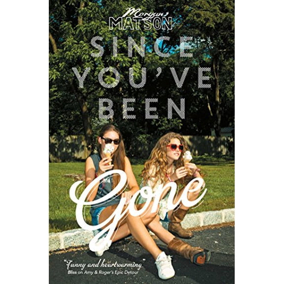 Pre-Owned Since You've Been Gone (Paperback 9781471122668) by Morgan Matson