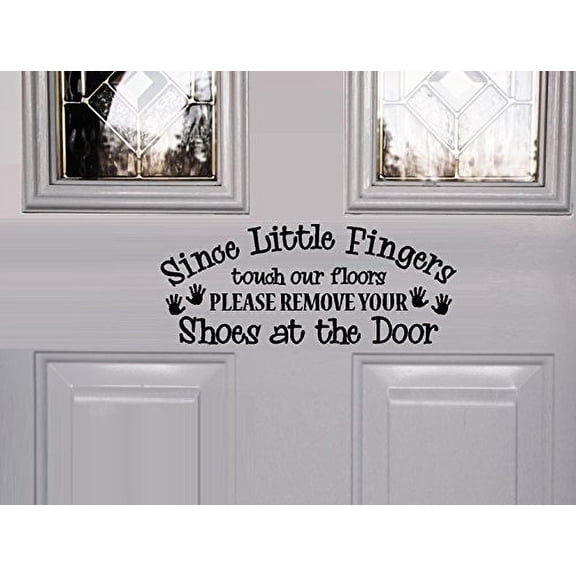 Since little fingers touch our floors, Please remove your shoes at the door #2 ~ Door or Window Decal (Black)
