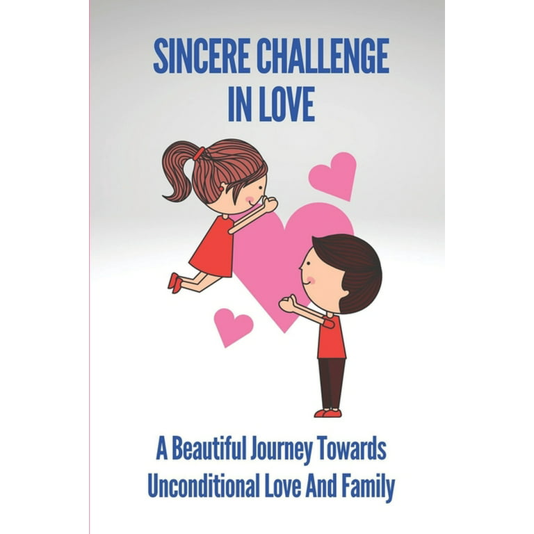 Sincere Challenge In Love : A Beautiful Journey Towards