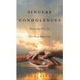 thumbnail image 1 of Sincere Condolences: What to Say When You Don't Know What to Say, (Hardcover), 1 of 1