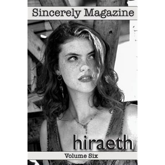 Sincerely Magazine Volume Six: Hiraeth