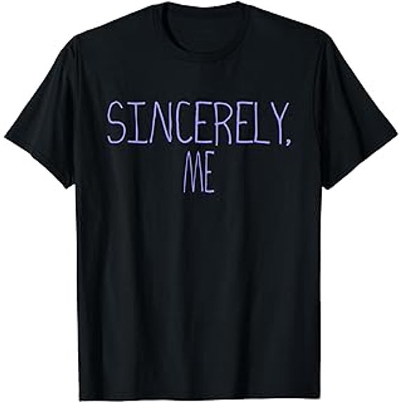 Sincerely, Me Minimalist Design Print T-Shirt