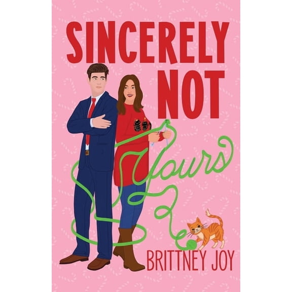 Sincerely Not Yours: A Sweet Grumpy Sunshine Romance, (Paperback)
