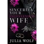 Sincerely, Your Inconvenient Wife Special Edition, Paperback