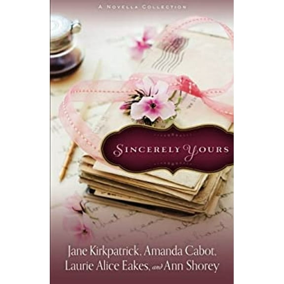 Pre-Owned Sincerely Yours: A Novella Collection (Paperback) 0800722043 9780800722043