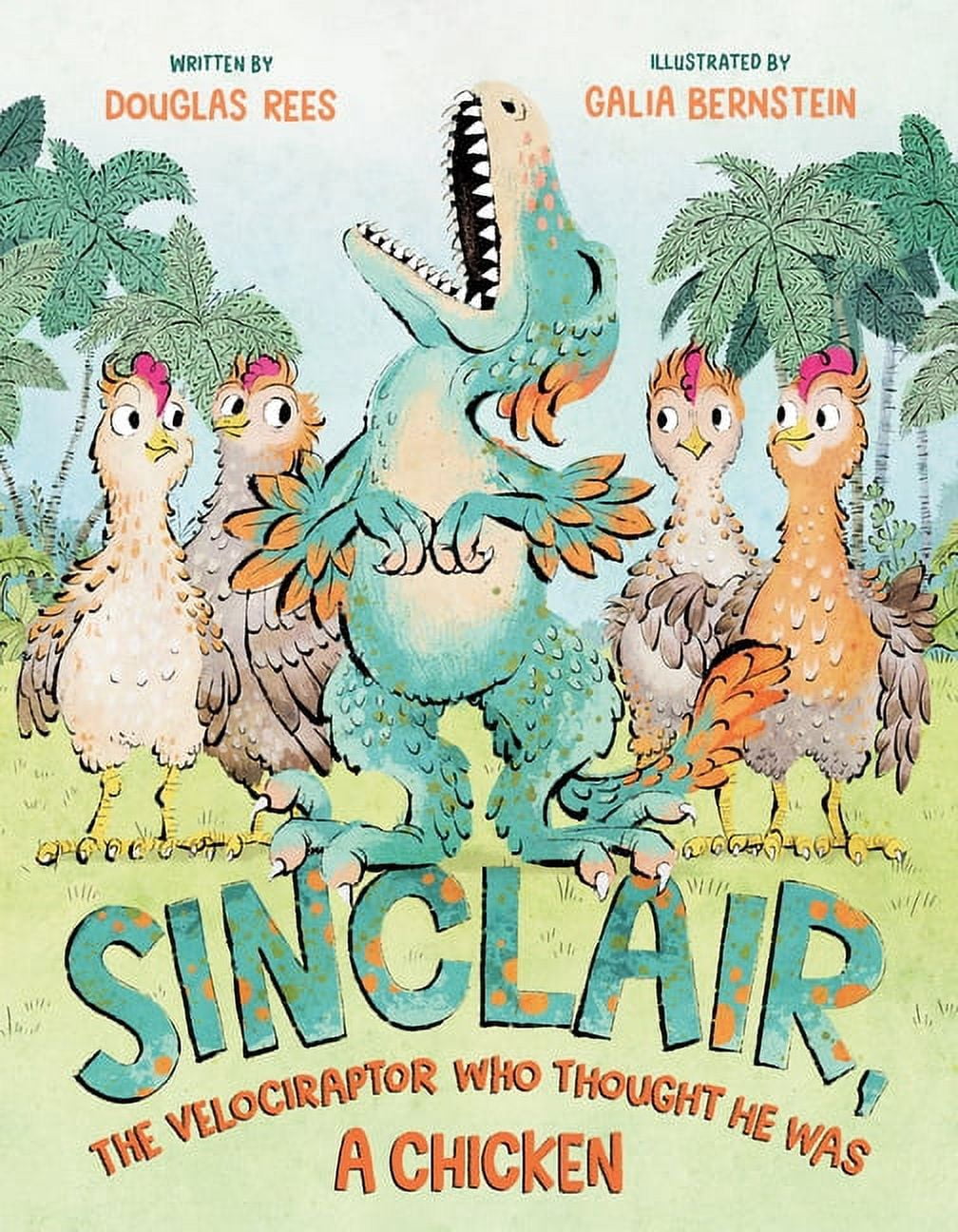 Thought Raptor Sinclair, the Velociraptor Who Thought He Was a Chicken, (Hardcover ...