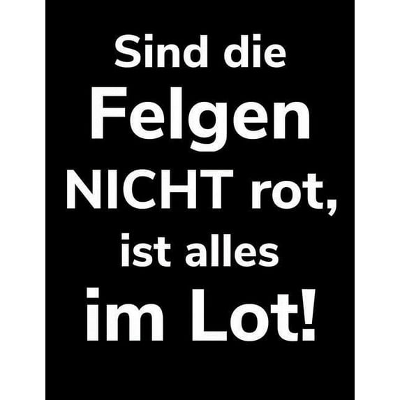 Sind die Felgen nicht rot, ist alles im Lot!: A4 liniertes Notizbuch für einen Landwirt oder Lohner in der Landwirtschaft als Geschenk (Paperback)