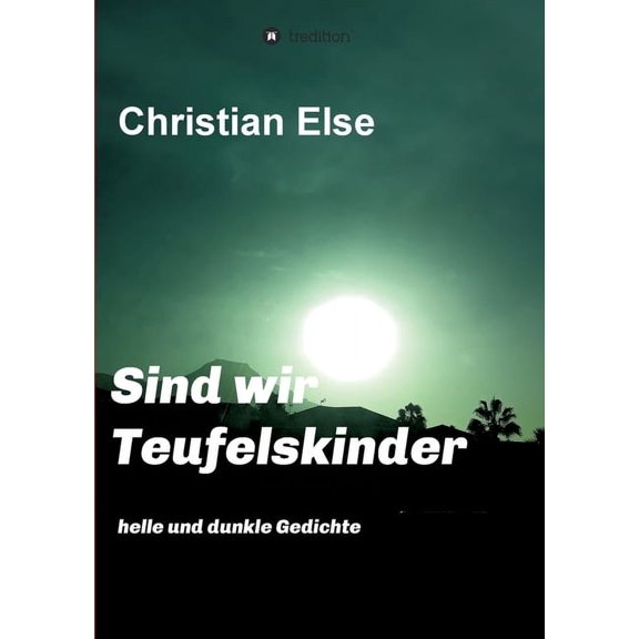 Sind wir Teufelskinder: helle und dunkle Gedichte (Paperback)
