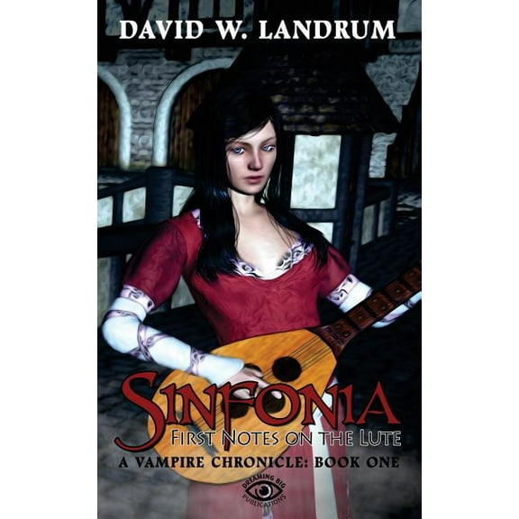 Sinfonia: The First Notes on a Lute: A Vampire Chronicle, Book One