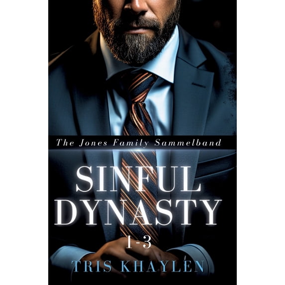 Sinful Dynasty: The Jones Family 1 - 3 (Sammelband), (Hardcover)