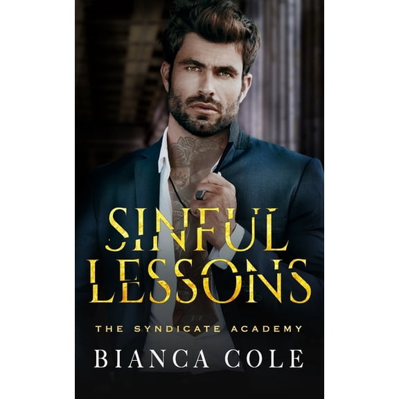 The Syndicate Academy: Sinful Lessons: A Dark Forbidden Mafia Academy Romance (Paperback)