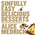 thumbnail image 1 of Pre-Owned Sinfully Easy Delicious Desserts (Paperback) 1579653987 9781579653989, 1 of 1