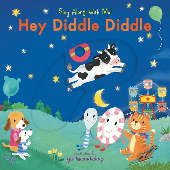 Sing Along with Me! Hey Diddle Diddle: (A Classic Nursery Rhyme Board Book with Interactive Sliders and Qr Code for Instrumental and Vocal V, (Board Book)