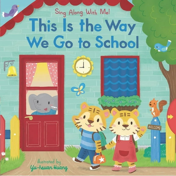 Sing Along with Me! This Is the Way We Go to School: Sing Along with Me!, (Board Book)