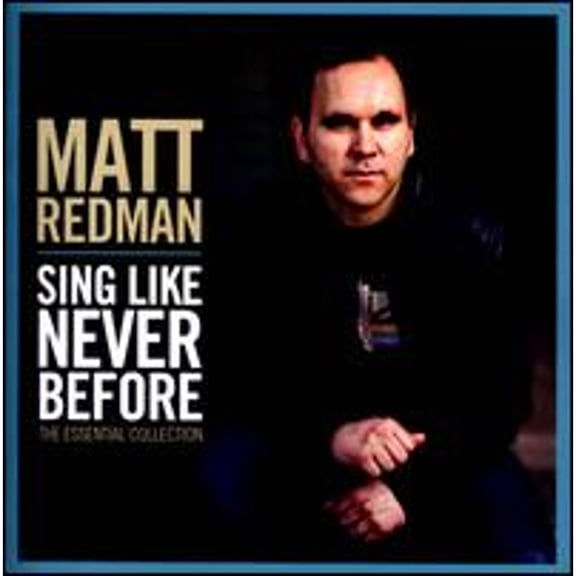 Pre-Owned Sing Like Never Before: The Essential Collection by Matt Redman (CD, Nov-2012, Six Steps Records)