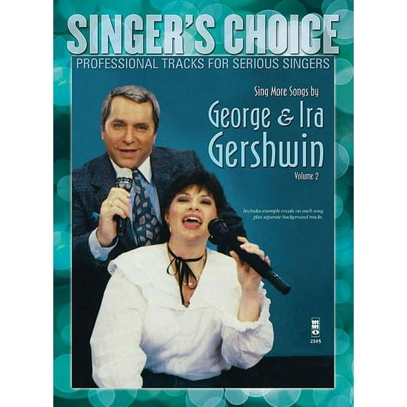 Sing More Songs by George Ira Gershwin (Volume 2): Singers Choice - Professional Tracks for Serious Singers