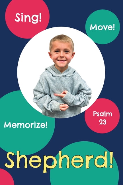 Sing, Move, and Memorize Shepherd!: Psalm 23, (Paperback)