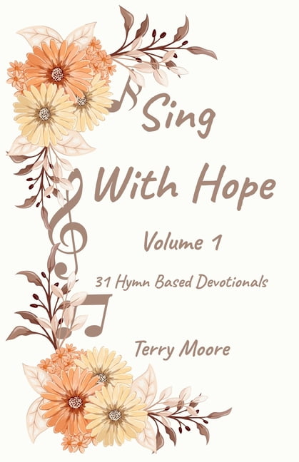 Sing With Hope - Volume 1: 31 Hymn Based Devotionals, (Paperback)