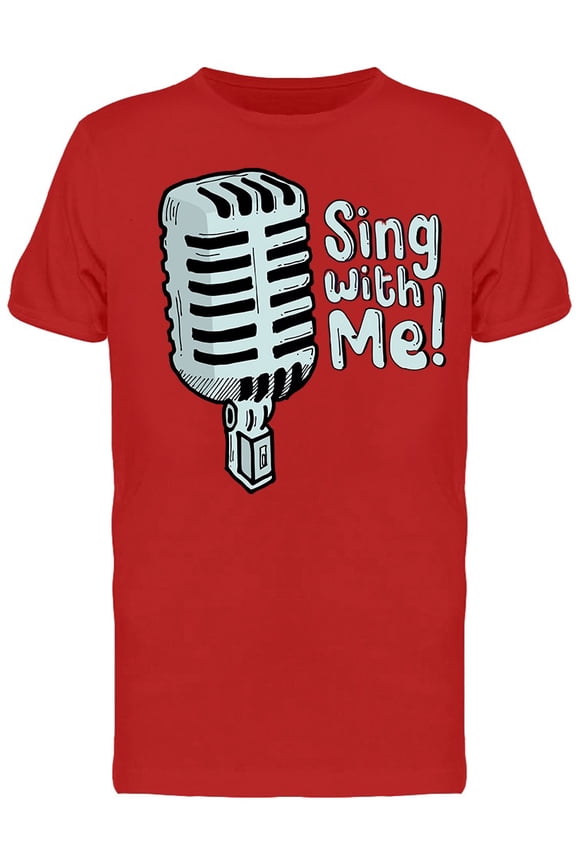 Sing With Me! Mic Drawing T-Shirt Men -Image by Shutterstock, Male Medium