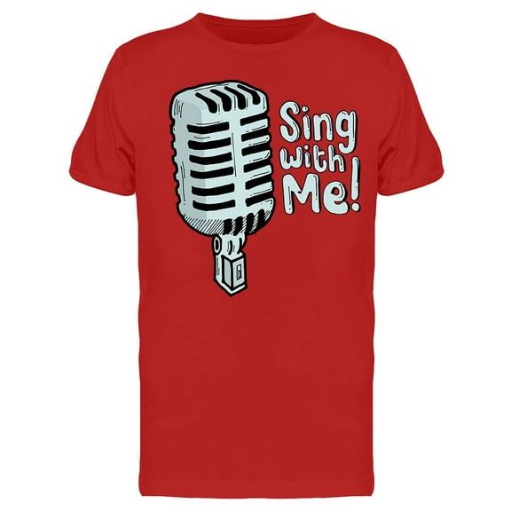 Sing With Me! Mic Drawing T-Shirt Men -Image by Shutterstock, Male x-Large