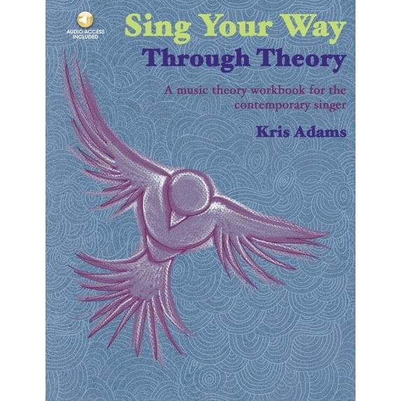 Sing Your Way Through Theory a Music Theory Workbook for the Contemporary Singer Book/Online Audio, (Paperback)