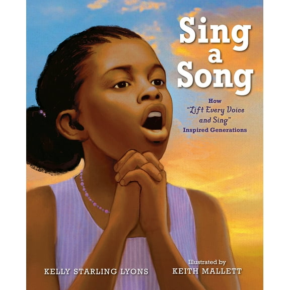 Sing a Song: How Lift Every Voice and Sing Inspired Generations, (Paperback)