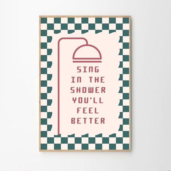 Sing in the Shower You'll Feel Better Art Poster, Bathroom Wall Art, Apartment Aesthetic Decor, Retro, Printed Gift , Poster Print Only
