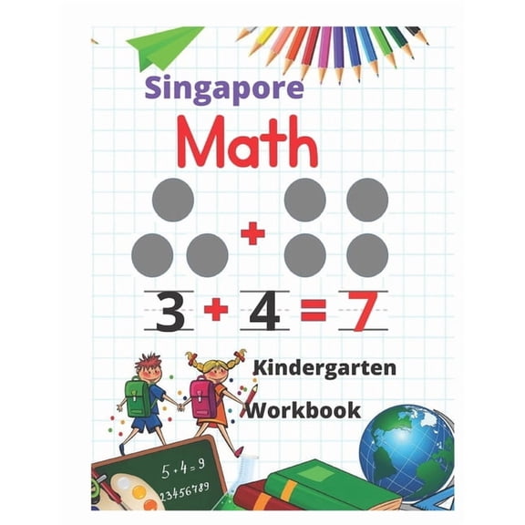 Singapore Math Kindergarten Workbook: Kindergarten and 1st Grade Activity Book Age 5-7 + Worksheets (Addition, Subtracti, (Paperback)