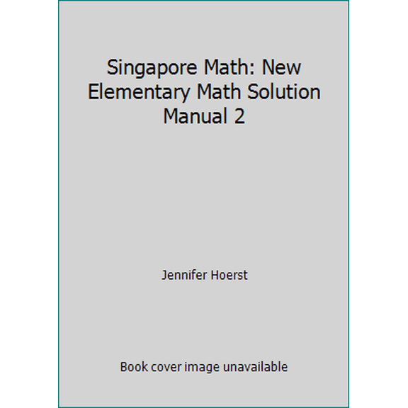 Pre-Owned Singapore Math: New Elementary Math Solution Manual 2 (Paperback) 1935570064 9781935570066
