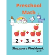 Singapore Math Preschool Workbook Ages 3-5 Math Activity Book For Kids Tracing Numbers, Counting Numbers, Addition, Su, Paperback