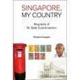 thumbnail image 1 of Singapore, My Country: Biography of M Bala Subramanion, (Hardcover), 1 of 1