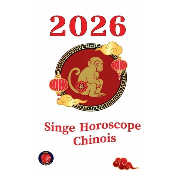 Singe Horoscope Chinois 2026, (Paperback)