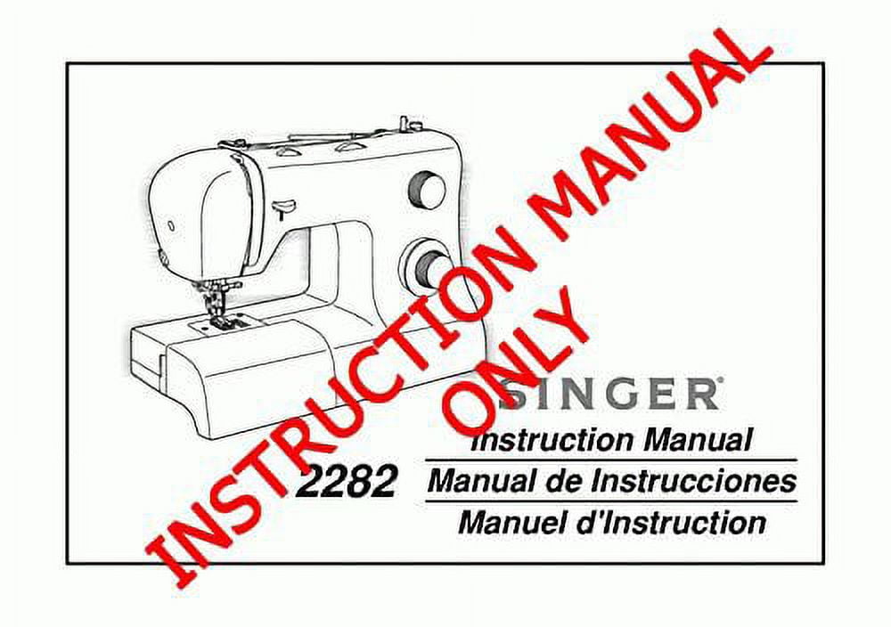 Singer 2282-TRADITION Sewing Machine/Embroidery/Serger Owners Manual 