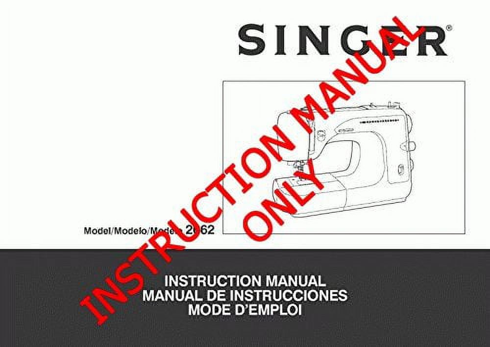 Singer 2662 Sewing Machine/Embroidery/Serger Owners Manual