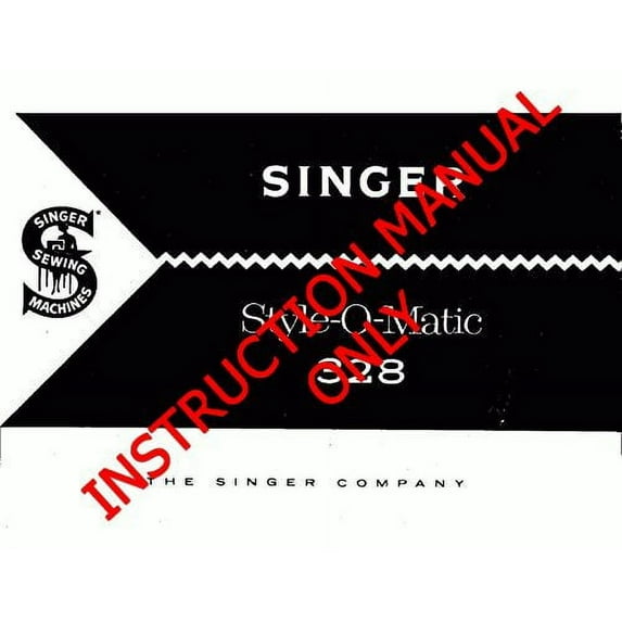 Singer 328-1360 Sewing Machine/Embroidery/Serger Owners Manual Reprint