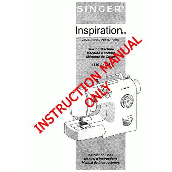 Singer 4220-4228 Sewing Machine/Embroidery/Serger Owners Manual