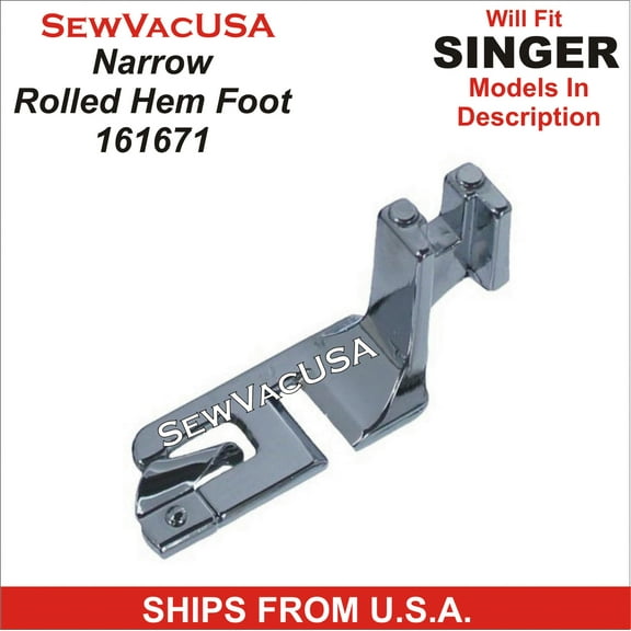 Singer Compatible Rolled Hemmer Foot 161671 Fits All Low Shank Machines