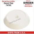 thumbnail image 1 of Singer Compatible Spool Holder / Thread Cap 74765 Fits Models In Description, 1 of 1