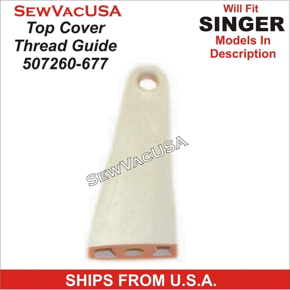 Singer Compatible Thread Guide 507260-677 Fits Touch & Sew Models See Description