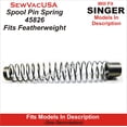 thumbnail image 1 of Singer Featherweight 221 Compatible Spool Pin Spring 45826 See Description, 1 of 2
