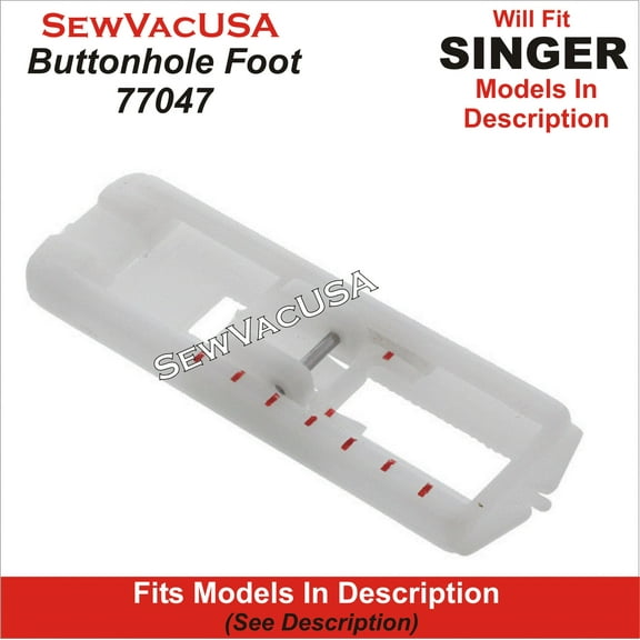 Singer Generic Slide Buttonhole Foot 77047 Fits 132, 132Q, 140Q