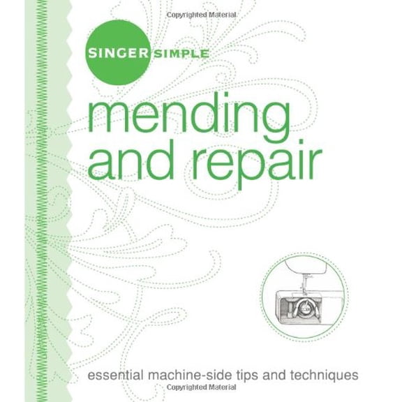 Pre-Owned Singer Simple Mending and Repair: Essential Machine-side Tips and Techniques (Paperback) 1589233409 9781589233409