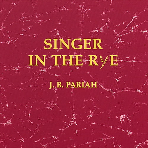 J.B. Pariah - Singer in the Rye - Music & Performance - CD