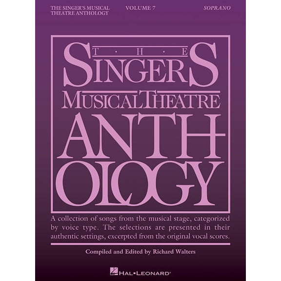 The Singers Musical Theatre Anthology Volume 7 Soprano Vocal Collection Songbook with Piano Accompaniment 35 Broadway So, (Paperback)