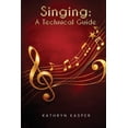 thumbnail image 1 of Singing: A Technical Guide, (Paperback), 1 of 1