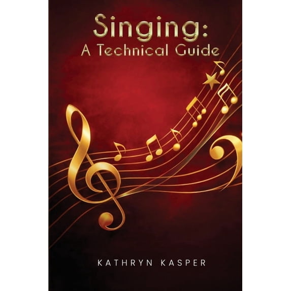 Singing: A Technical Guide, (Paperback)