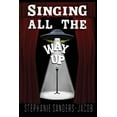 thumbnail image 1 of Singing All The Way Up, (Paperback), 1 of 1