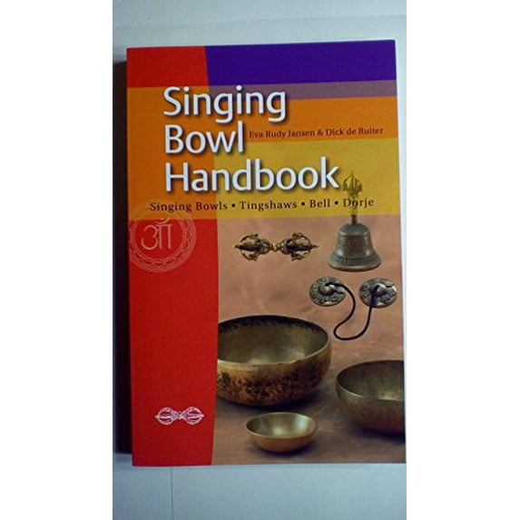 Pre-Owned Singing Bowl Handbook : Singing Bowls, Tingshaws, Bell, Dorje (Paperback) 9789078302162