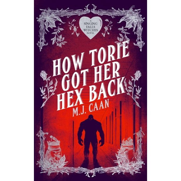 Singing Falls Witches How Torie Got Her Hex Back: Singing Falls Witches Book Three, Book 3, (Paperback)